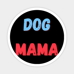 Dog mama Magnet